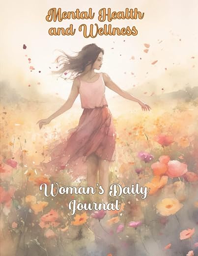 Mental Health and Wellness Daily Journal cover: a woman dancing through a field of wildflowers